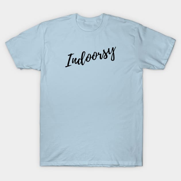 INDOORSY T-Shirt by Saltee Nuts Designs